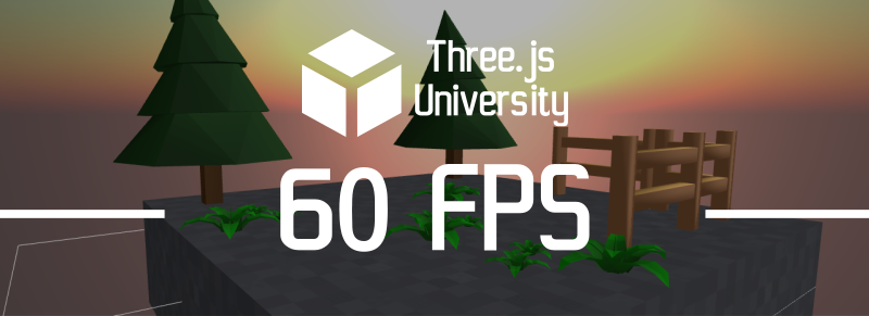 Three.js University optimization 60FPS