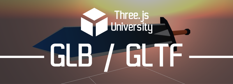Three.js University GLB GLTF load