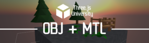 Three.js University load 3D OBJ MTL