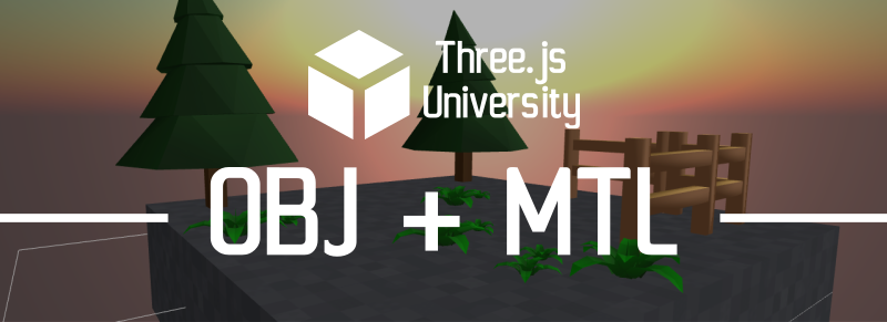 Three.js University load 3D OBJ MTL