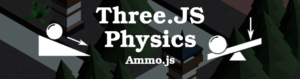 Three.JS Physics Ammo.JS