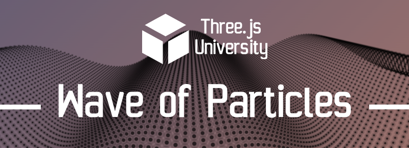 Three.js University Sprite wave of particles